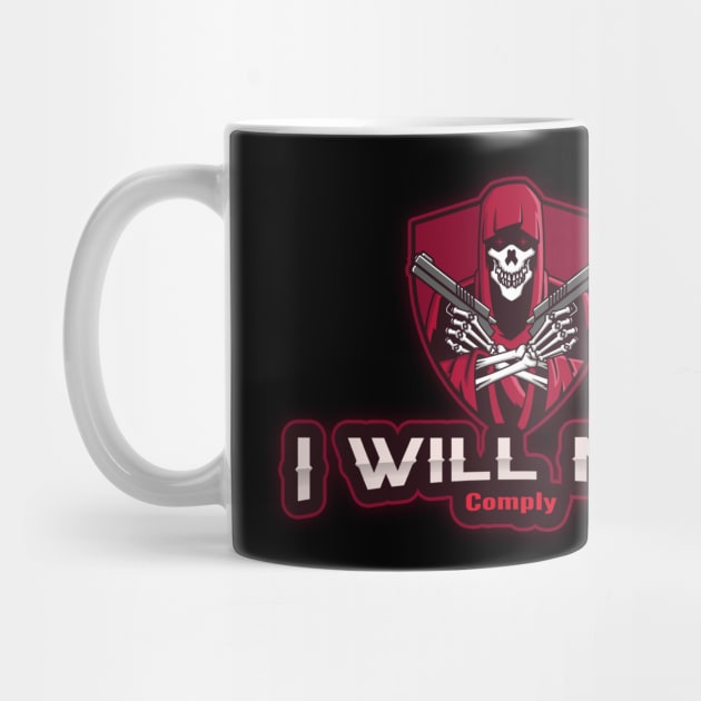 I will not comply by ReadyOrNotDesigns 